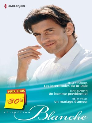 cover image of Les incertitudes du Dr Dale--Un homme providentiel--Un mariage d'amour